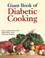 Giant Book of Diabetic Cooking - Cadwell, Karin, PH.D., R.N., and White, Edith, R.N., and Finsand, Mary Jane