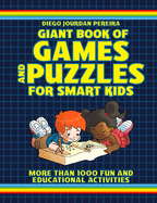 Giant Book of Games and Puzzles for Smart Kids: More Than 1000 Fun and Educational Activities