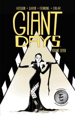 Giant Days Vol. 7, 7 - Allison, John, and Fleming, Liz (Illustrator), and Sarin, Max (Illustrator)