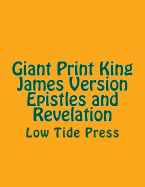 Giant Print King James Version Epistles and Revelation: Low Tide Press