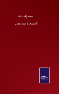 Giants and Dwarfs - Wood, Edward J