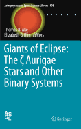 Giants of Eclipse: The   Aurigae Stars and Other Binary Systems