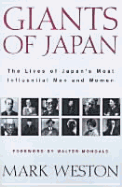 Giants of Japan: The Lives of Japan's Most Influential Men and Women - Weston, Mark