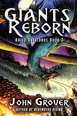 Giants Reborn (Kaiju Overlords Book 2) - Grover, John