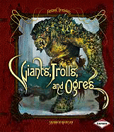 Giants, Trolls, and Ogres