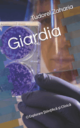 Giardia: O Explorare  tiin ific   i Clinic