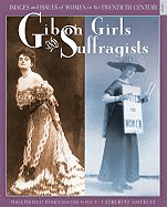 Gibson Girls and Suffragists: Perceptions of Women from 1900 to 1918 - Gourley, Catherine
