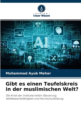 Gibt es einen Teufelskreis in der muslimischen Welt? - Mehar, Muhammad Ayub