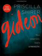Gideon - Bible Study Book with Video Access: Your Weakness. God's Strength.