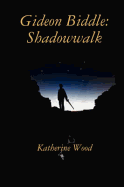 Gideon Biddle: Shadowwalk