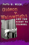 Gideon V. Wainwright and the Right to Counsel