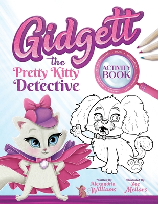 Gidgett the Pretty Kitty Detective Activity Book - Williams, Alexandria G