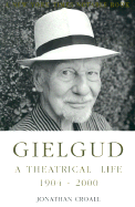 Gielgud: A Theatrical Life, 1904-2000