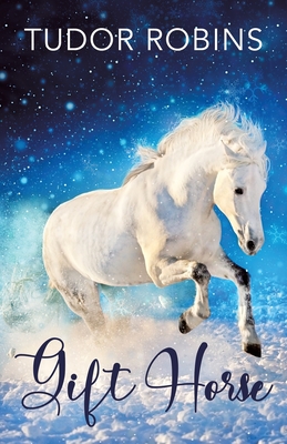 Gift Horse: An all-ages, horsey, holiday novella - Robins, Tudor
