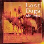 Gift Horse - Lost Dogs
