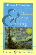 Gift, Mystery, and Calling: Prayers and Reflections