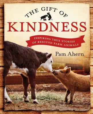 Gift of Kindness: Inspiring True Stories of Rescued Farm Animals - Penguin