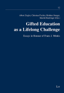 Gifted Education as a Lifelong Challenge, 12: Essays in Honour of Franz J. Monks