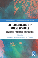 Gifted Education in Rural Schools: Developing Place-Based Interventions