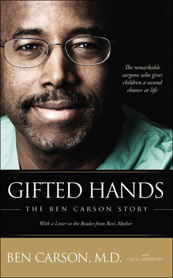 Gifted Hands: The Ben Carson Story - Carson, Ben, MD, and Murphey, Cecil B