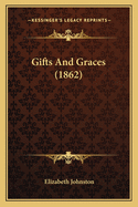 Gifts And Graces (1862)