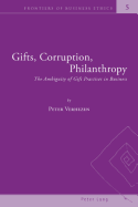 Gifts, Corruption, Philanthropy: The Ambiguity of Gift Practices in Business