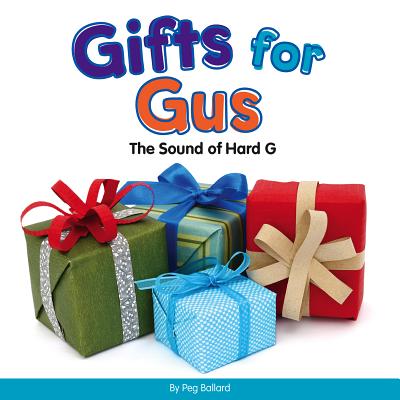 Gifts for Gus: The Sound of Hard G - Ballard, Peg