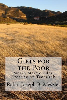 Gifts for the Poor: Moses Maimonides' Treatise on Tzedakah - Raphael, Marc Lee (Editor), and Meszler, Joseph