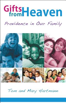 Gifts from Heaven: Providence in Our Family - Hartman, Tom