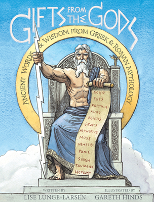 Gifts from the Gods: Ancient Words & Wisdom from Greek & Roman Mythology - Lunge-Larsen, Lise