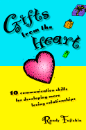 Gifts from the Heart: 10 Communication Skills for Developing More Loving Relationships - Fvjishin, Randy, and Fujishin, Randy