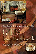 Gifts from the Hearth: Your Guide to the Art of Hospitality