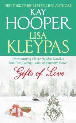 Gifts of Love - Hooper, Kay, and Kleypas, Lisa