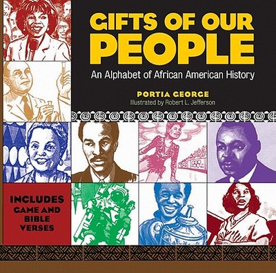 Gifts of Our People: An Alphabet of African American History - George, Portia