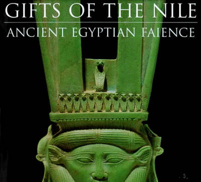 Gifts of the Nile: Faience from Ancient Egypt - Friedman, Florence (Editor), and Klimburg-Salter, Deborah E