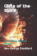 Gifts of the Spirit: : Unveiling Divine Power