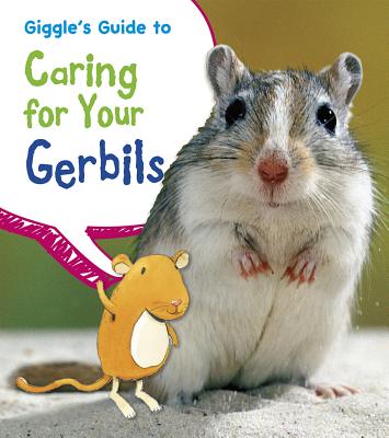 Giggle's Guide to Caring for Your Gerbils - Thomas, Isabel
