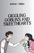 Giggling Goblins and Sweethearts