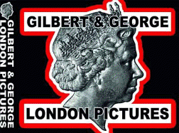 Gilbert and George London Pictures