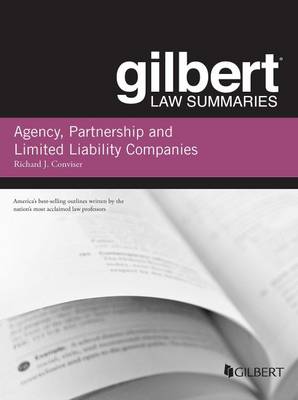 Gilbert Law Summary on Agency, Partnership and LLCs - Conviser, Richard J.