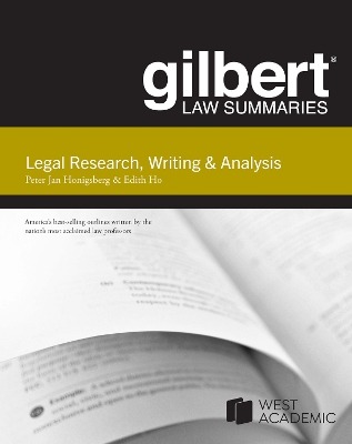 Gilbert Law Summary on Legal Research, Writing & Analysis - Honigsberg, Peter Jan, and Ho, Edith