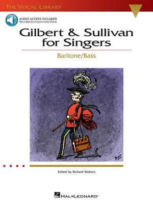 Gilbert & Sullivan for Singers - The Vocal Library Bass (Book/Online Audio) - Gilbert, William S (Composer), and Sullivan, Arthur, Sir (Composer), and Walters, Richard