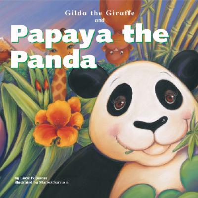 Gilda the Giraffe and Papaya the Panda - Papineau, Lucie