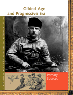 Gilded Age and Progressive Era Reference Library: Primary Sources - Valentine, Rebecca (Editor), and Baker, Lawrence W (Editor)