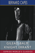 Gilead Balm, Knight Errant (Esprios Classics): His Adventures in Search of the Truth