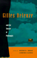 Gilles Deleuze and the Theater of Philosophy: Critical Essays - Boundas, Constantin V, Professor (Editor), and Olkowski, Dorothea (Editor)