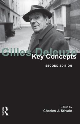 Gilles Deleuze: Key Concepts - Stivale, Charles J.