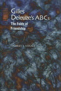 Gilles Deleuze's ABCs: The Folds of Friendship