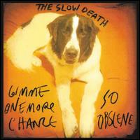 Gimme One More Chance - Slow Death