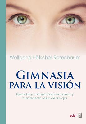 Gimnasia Para La Vision - Heatscher-Rosenbauer, Wolfgang, and Romero, Roberto